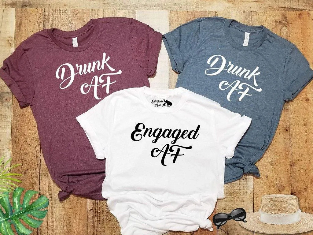 Engaged AF Drunk AF Bride and Bridesmaid Bachelorette Party Shirts | Bridal Party Shirts | Wedding Party Shirts | Bridesmaid  or Bride Shirt