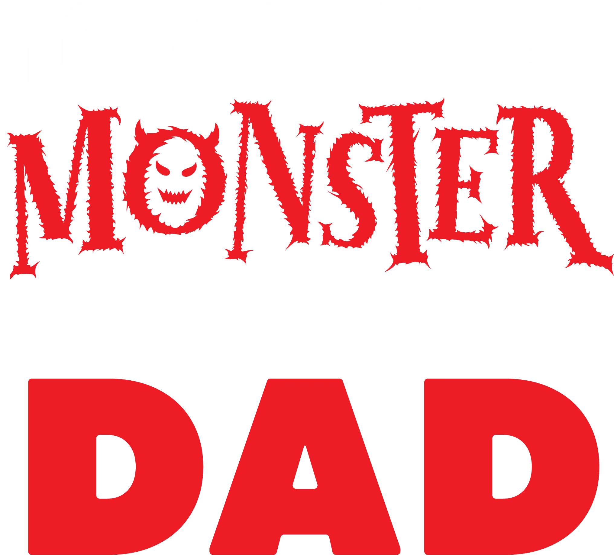 I created a Monster, She Calls me Dad