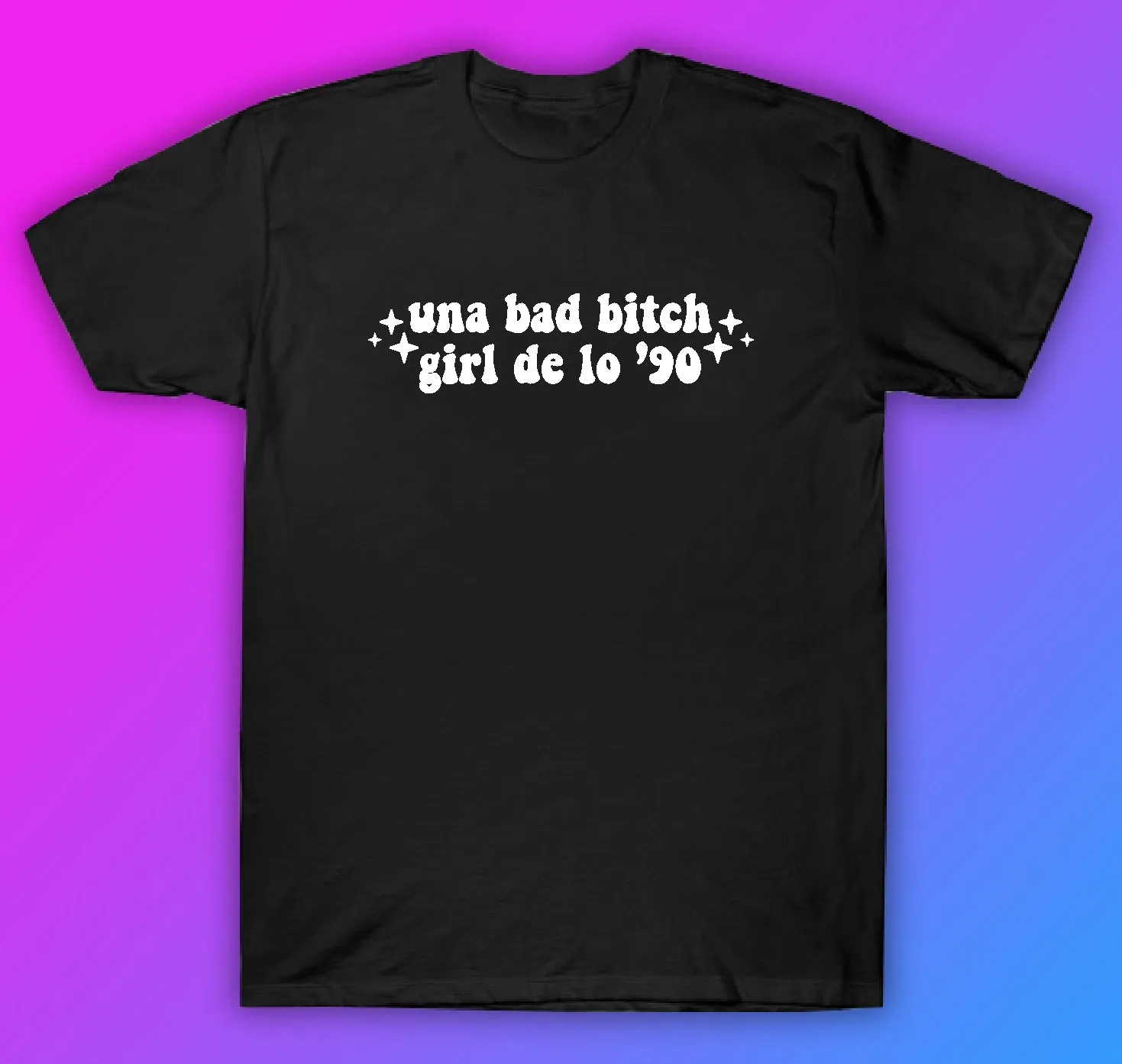 Una Bad Bitch Girl De Lo 90 Tshirt Shirt T-Shirt Clothing Gift Men Girls Trendy Music Reggaeton Spanish Latina Bunny